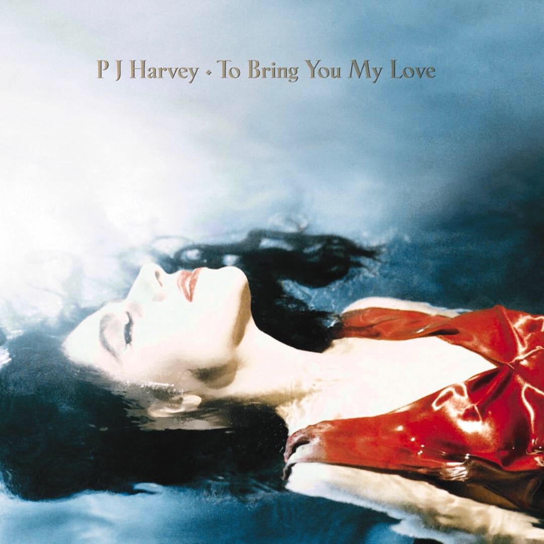 PJ Harvey – To Bring You My Love